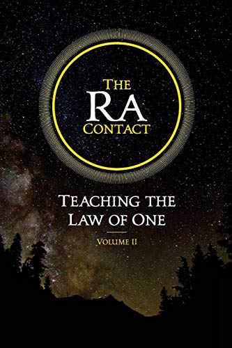 The Ra Contact: Teaching the Law of One: Volume 2